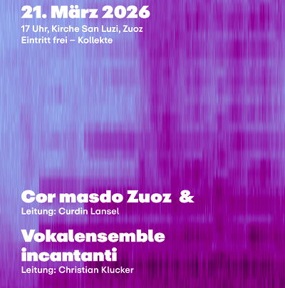 Concert cumünaivel Cor masdo Zuoz cun "incantanti"