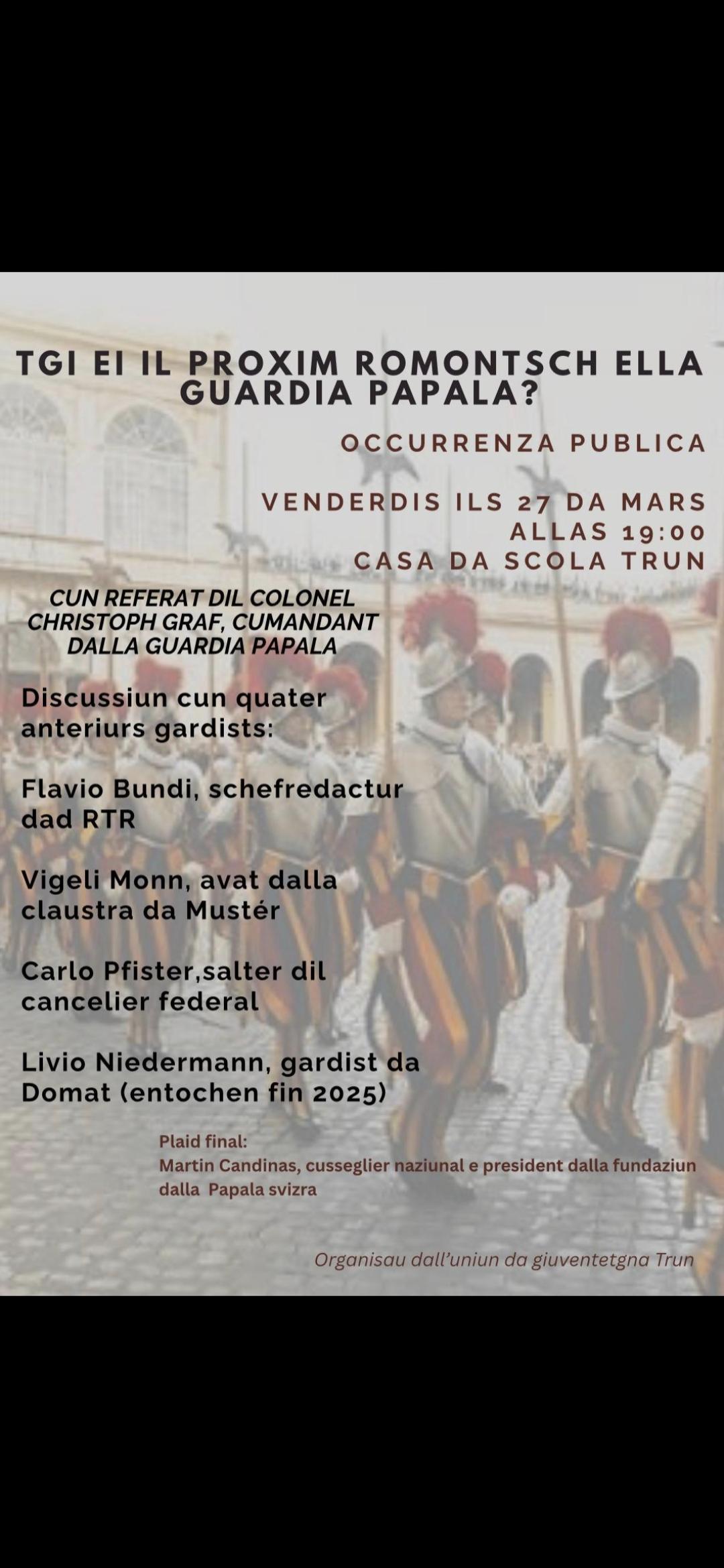 Tgi ei il proxim Romontsch ella Guardia Papala?